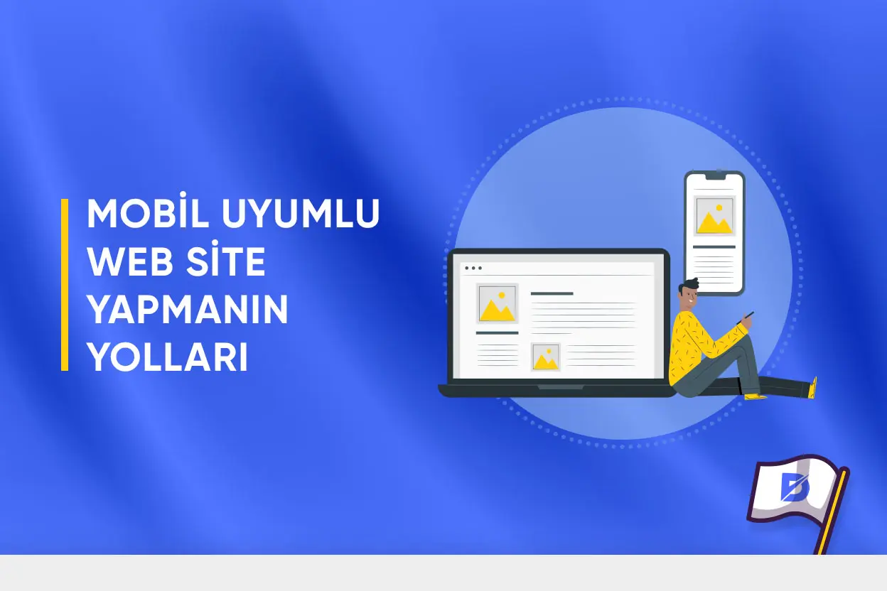 Mobil Tasarım (Responsive) Nedir? Nasıl Yapılmalıdır?