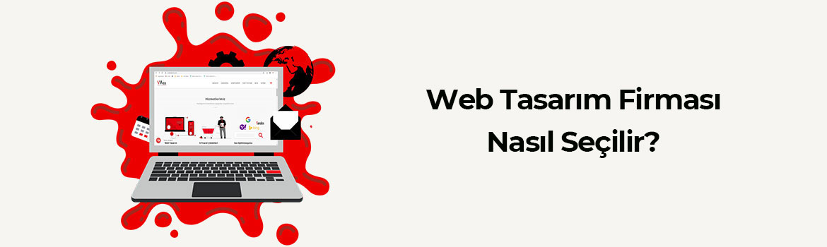 WEB TASARIM ŞİRKETİ SEÇERKEN NELERE DİKKAT ETMELİYİM?