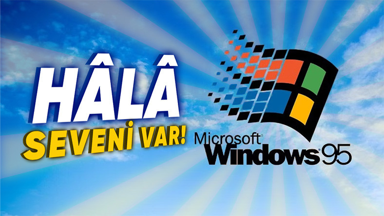 Windows 95, 29 Yaşına Girdi: Peki Neden Bu Kadar Çok Sevilmişti?