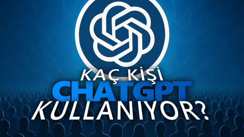 ChatGPTnin Güncel Kullanıcı Sayısı Açıklandı