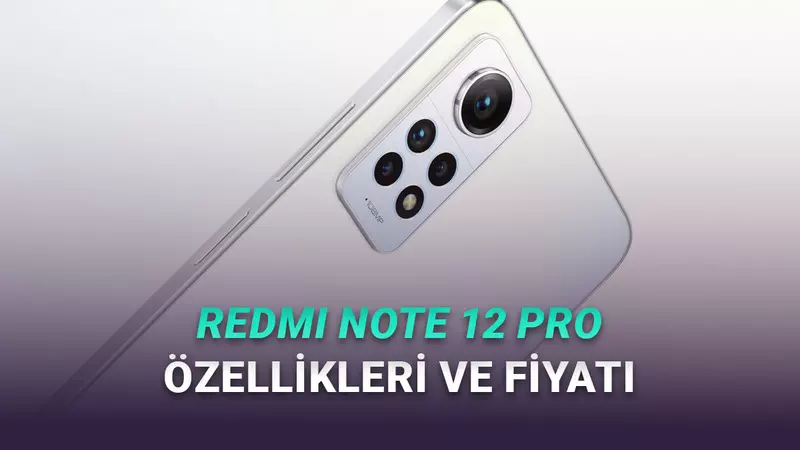 Fiyat Performans Canavarı Redmi Note 12 Pro Hâlâ Alınır mı? Özellikleri ve Fiyatı