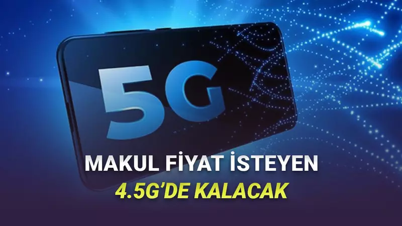 Ulaştırma Bakanı, 5G ile Tarifelerin Artıp Artmayacağını Açıkladı: Uygun Fiyat İsteyen 4.5Gde Kalacak