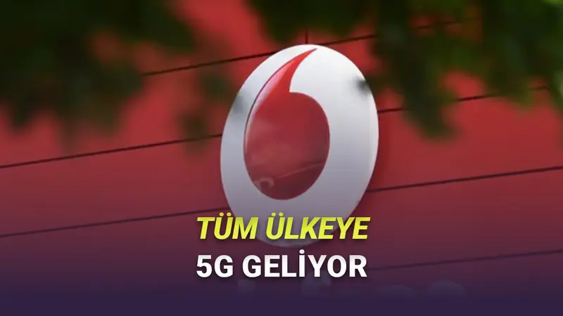 Vodafone Türkiyeden 5G Açıklaması: 81 İlde En İyi 5G Deneyimi Sunulacak!