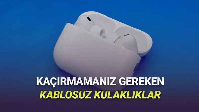 11.11 İndirimlerinde Kaçırmamanız Gereken En İyi Kablosuz Kulaklık Önerileri