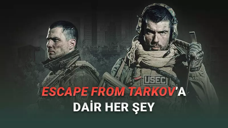 En Gerçekçi FPS Oyunlarından Escape From Tarkovun Fiyatı, Çıkış Tarihi ve Sistem Gereksinimleri
