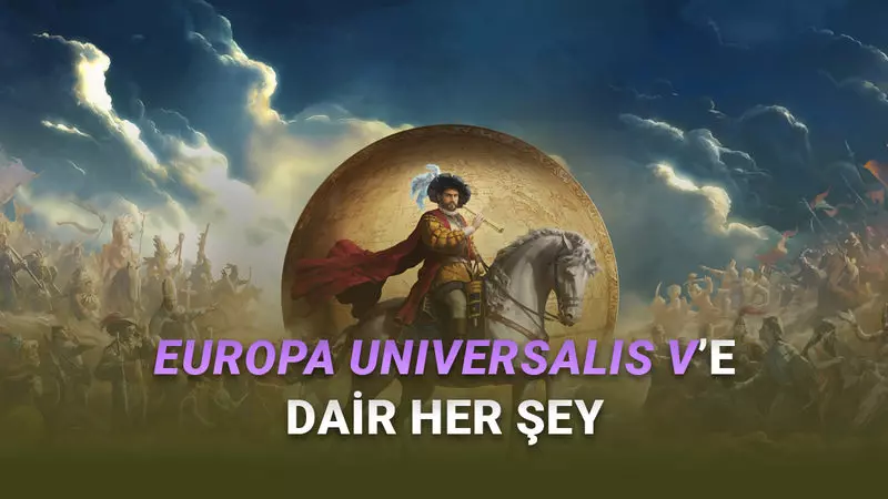 Strateji Severlerin Çılgınlar Gibi Beklediği Europa Universalis Vin Fiyatı, Çıkış Tarihi ve Sistem Gereksinimleri