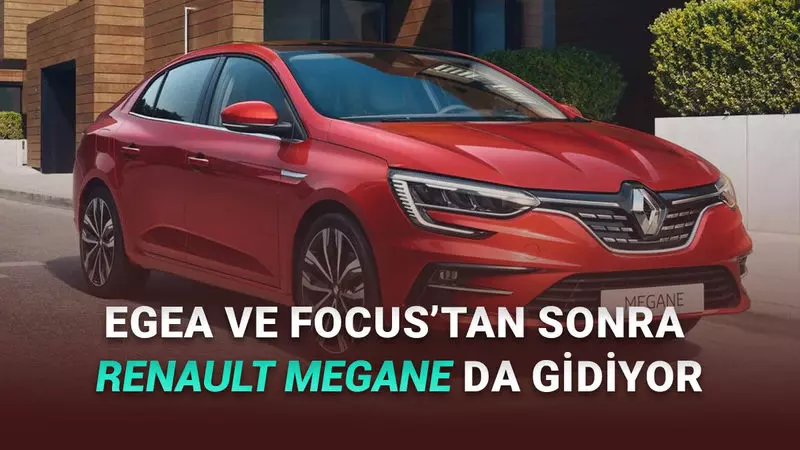 Renault Meganea Veda Zamanı: Üretimin Biteceği Tarih Açıklandı