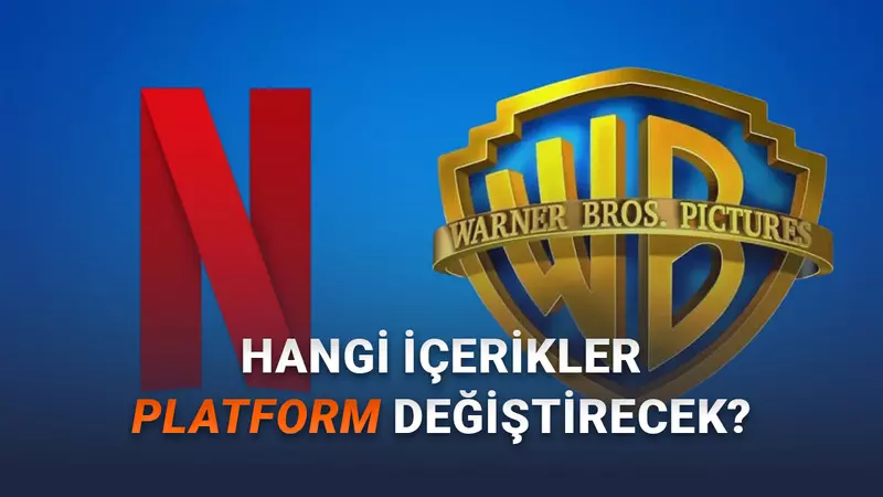 Hakları Netflixe Geçecek Tüm Warner Bros. Marka ve Yapımları (82 Milyar Dolar Ucuz Kalmış Diyeceksiniz)