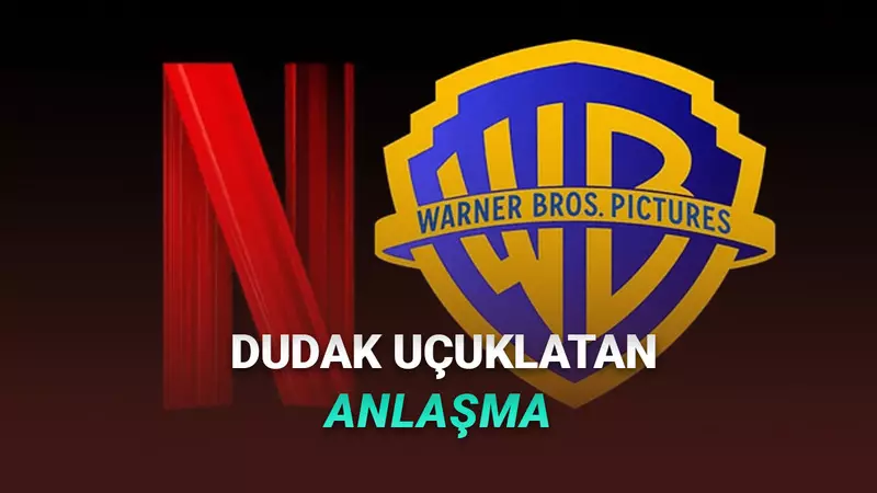 Netflix, Warner Bros.u 82 Milyar Dolara Satın Alacağını Duyurdu