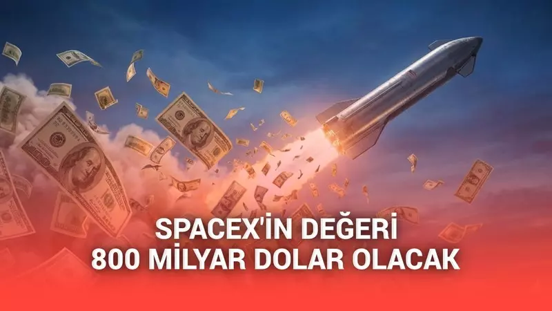 SpaceX’in değeri 800 milyar dolara ulaşacak