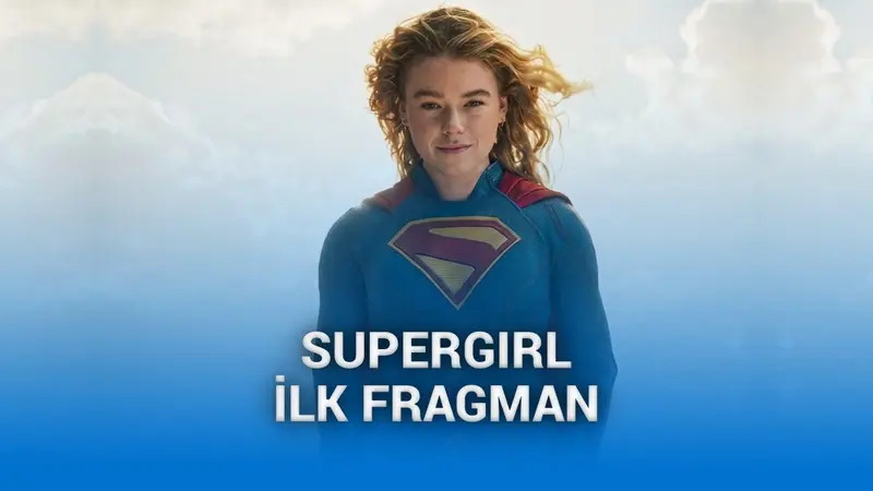 Supergirl filminin ilk fragmanı paylaşıldı