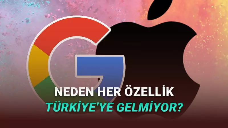 Apple ve Google Gibi Şirketler, Küçücük Ülkelere Bile Sundukları Özellikleri Neden Türkiyeye Getirmiyor?