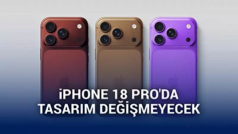 iPhone 18 Pronun büyük bir tasarım değişikliği ile gelmeyeceği iddia edildi
