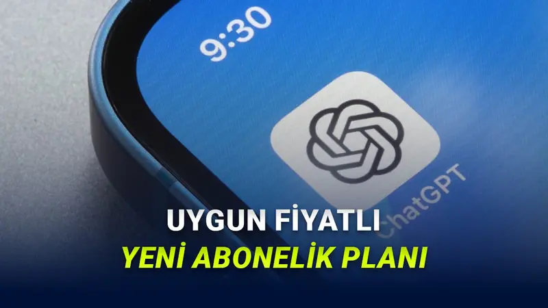 Uygun Fiyatlı ChatGPT Go Türkiyede Erişime Açıldı: İşte Fiyatı ve Özellikleri