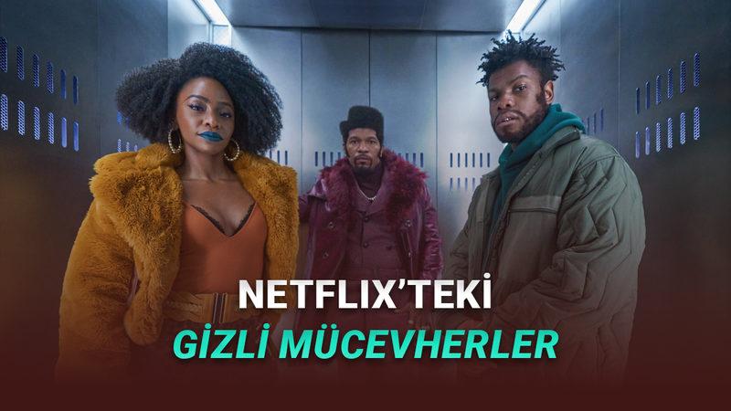 Netflixte Olmasına Rağmen Kimsenin Bilmediği Harika Filmler