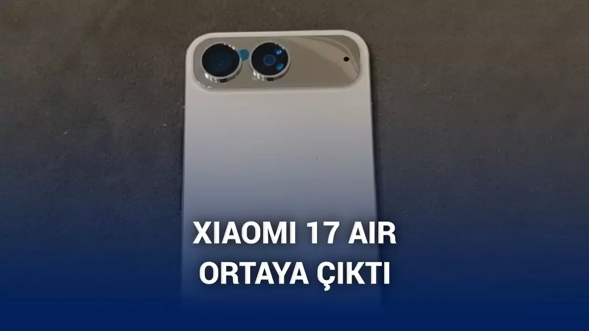 Xiaomi 17 Air ortaya çıktı: 5,5 mm’lik ultra ince telefon