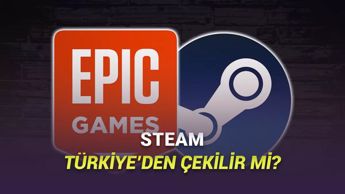 Steam, Epic Games ve Dahası: Oyun Platformlarına Temsilci Zorunluluğu Geliyor!