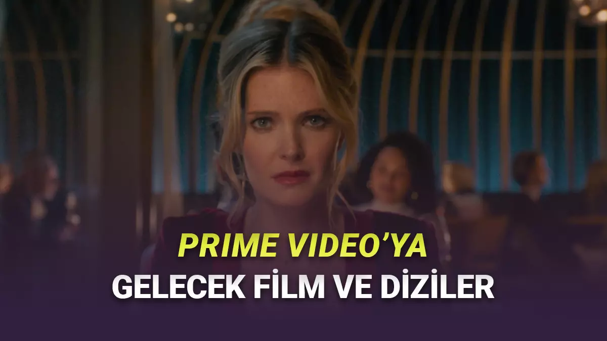 Prime Videoya Şubat Boyunca Eklenecek Yapımlar Açıklandı! Film ve Diziye Doyacaksınız