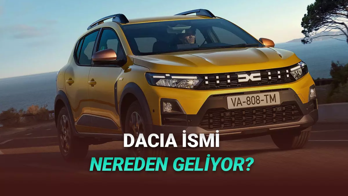 Dacia Markasının Adı Nereden Geliyor? İşte Vay be Dedirtecek Anlamı