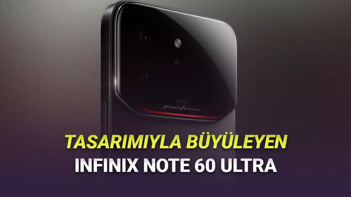 Hem Pninfarina Tasarımı Hem de Özellikleriyle Büyüleyen Telefon Infinix Note 60 Ultra Tanıtıldı