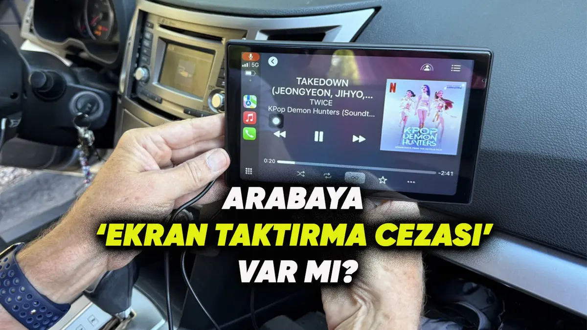 Arabalarda Sonradan Takılan Multimedya-Ekran Cezası Var mı, Yasak mı? - 2026