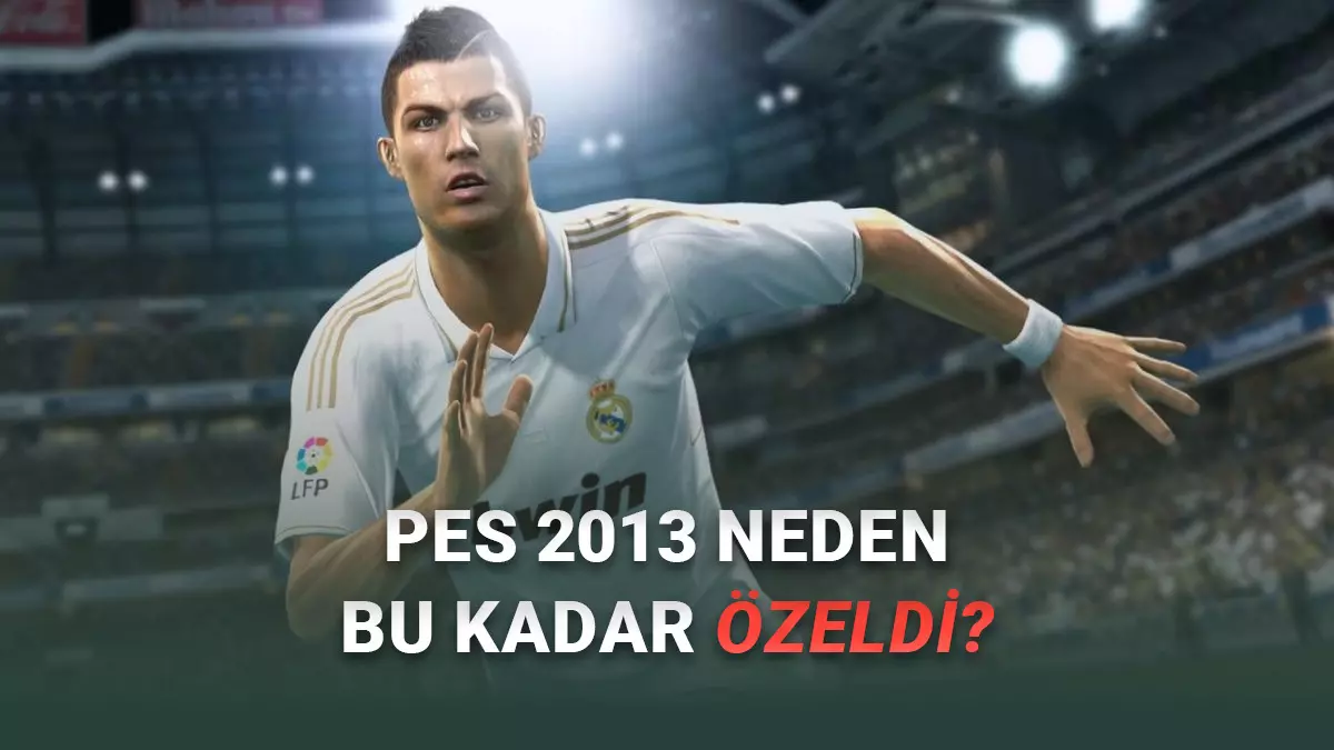 PES 2013ü Niye Bu Kadar Çok Sevmiştik? Sadece 4 Maddede Binlerce Saat Oynamamızın Nedenini Açıklıyoruz!