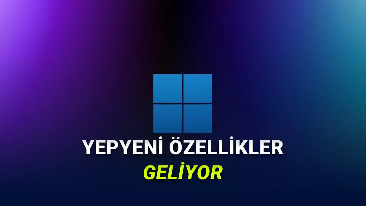 Windows 11e Gelecek Güncellemeler Açıklandı: Hem Performans Uçacak, Hem Yepyeni Özellikler Gelecek!
