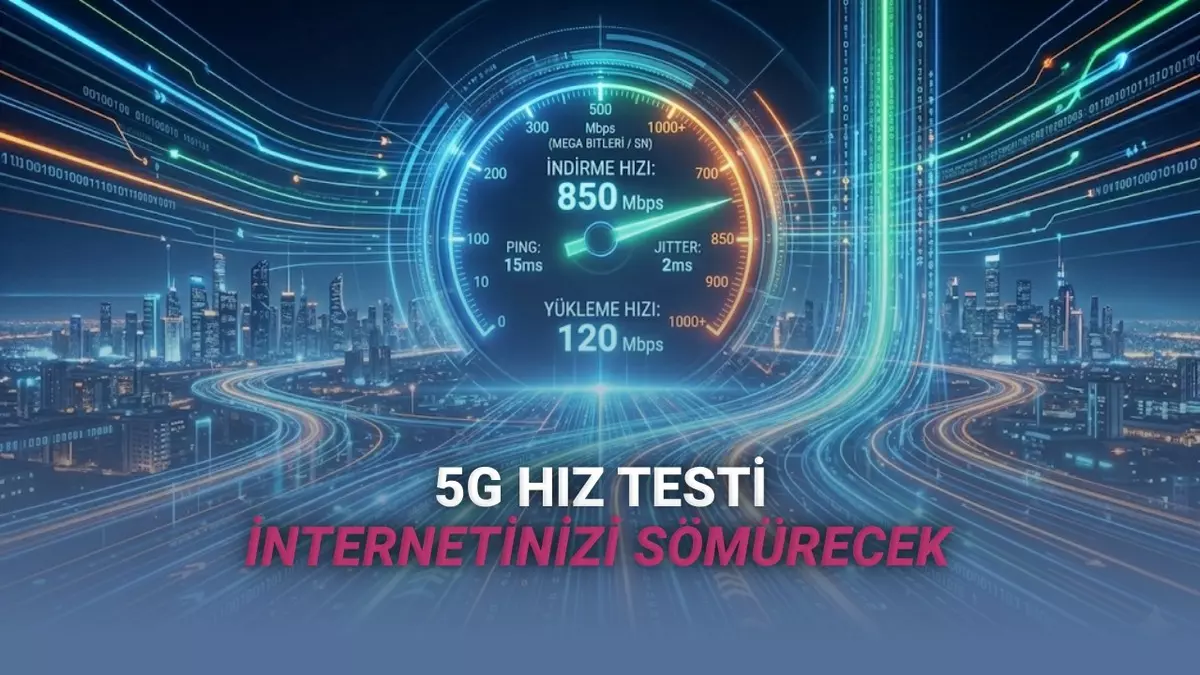 5G Hız Testi Ne Kadar İnternet Harcıyor?