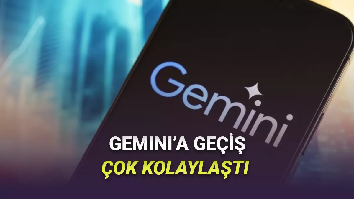 Gemini, ChatGPTyi Bırakmak İsteyip Bırakamayanları Çok Mutlu Edecek Özellikler Duyurdu