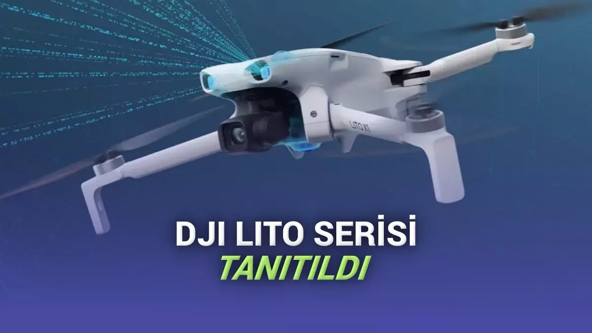DJI, Yeni Drone Serisini Tanıttı: Karşınızda Yeni Başlayanlar İçin Müthiş Özellikler Sunan DJI Lito 1 ve Lito X1