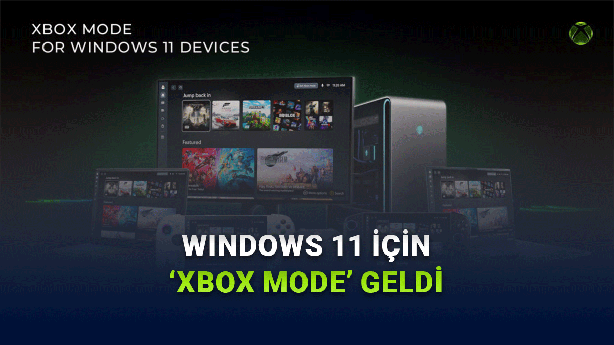 Windows, PCyi Oyun Konsoluna Çeviren Xbox Modu Dağıtmaya Başladı: Nasıl Kullanılır?