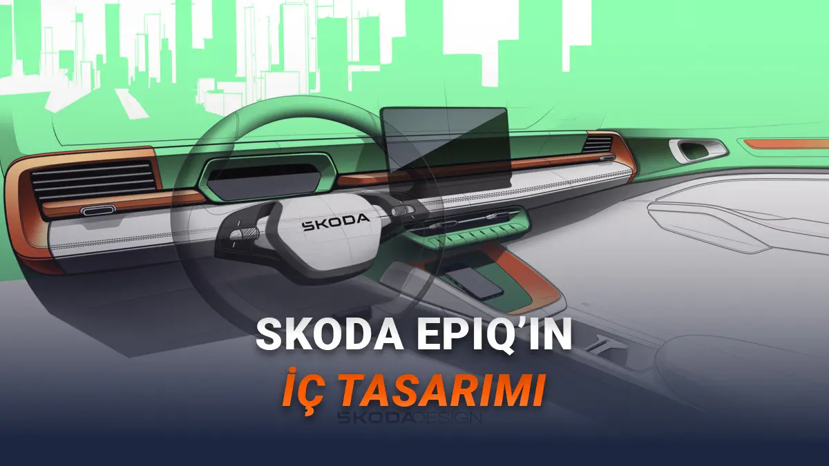 Skodanın Tamamen Elektrikli Yeni Otomobili Epiqin İç Tasarımı Paylaşıldı!