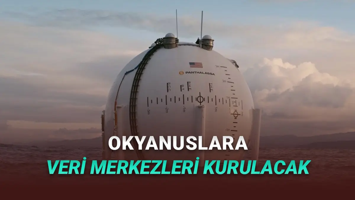 Yapay Zekâ Veri Merkezleri Okyanuslara Taşınıyor! Milyonlarca Dolar Yatırım Yapıldı