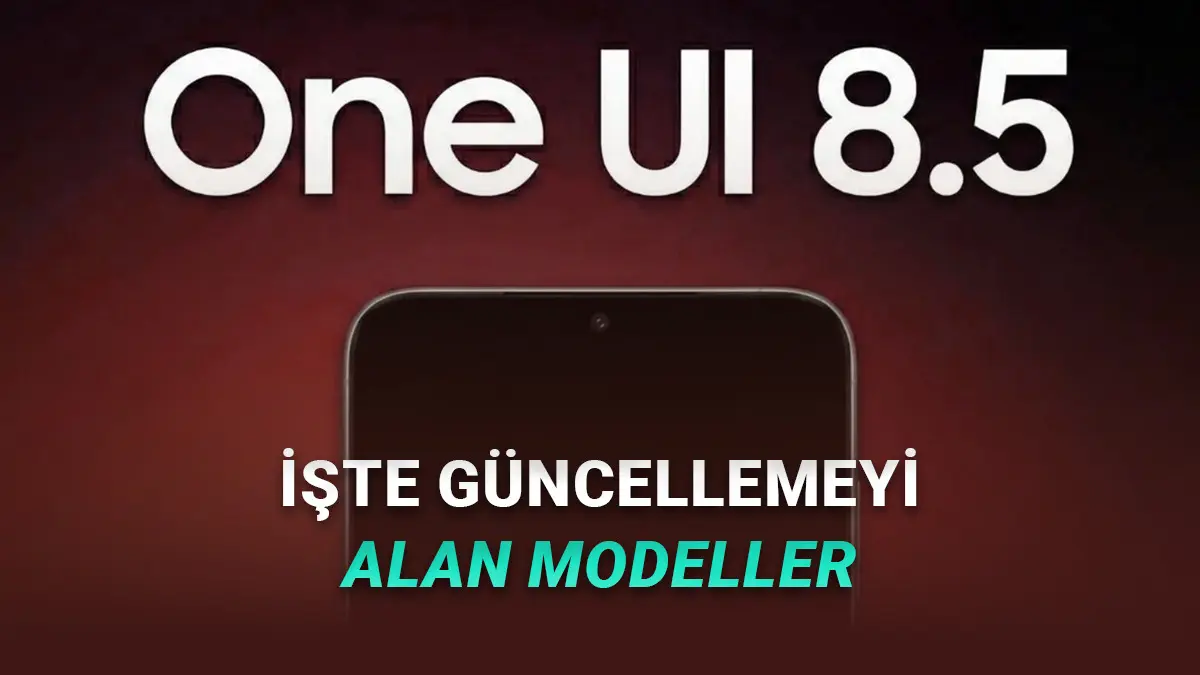 Samsung Kullanıcılarının Merakla Beklediği Gün Geldi: One UI 8.5 Güncellemesinin Dağıtımı Başladı!