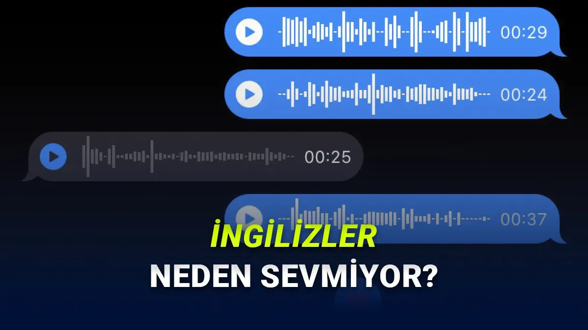Sesli Mesajlar Tüm Dünyada Bu Kadar Yaygınken İngilterede Neden Tercih Edilmiyor? (Mantıklı Sebepleri Var)