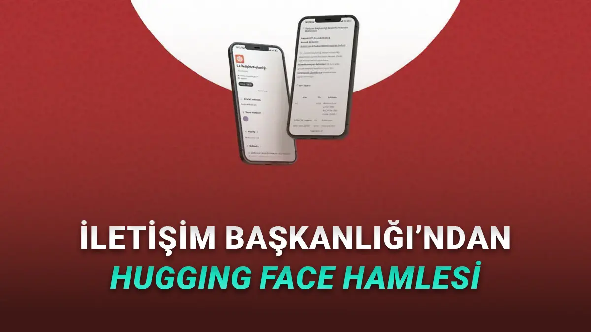 Yapay Zekâ Sektörüne Yatırımlar Sürüyor: İletişim Başkanlığı Artık Hugging Facete!