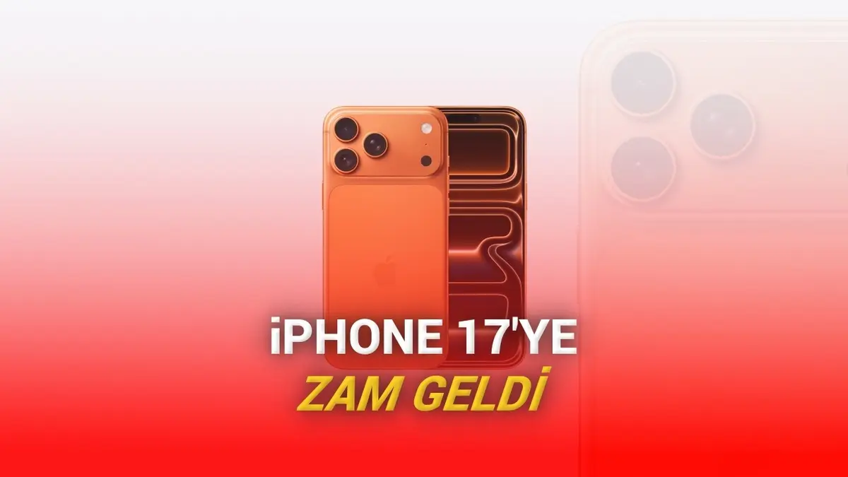 Tüm iPhone 17 Modellerinin Türkiye Fiyatlarına Zam Geldi: İşte Yeni Fiyatlar