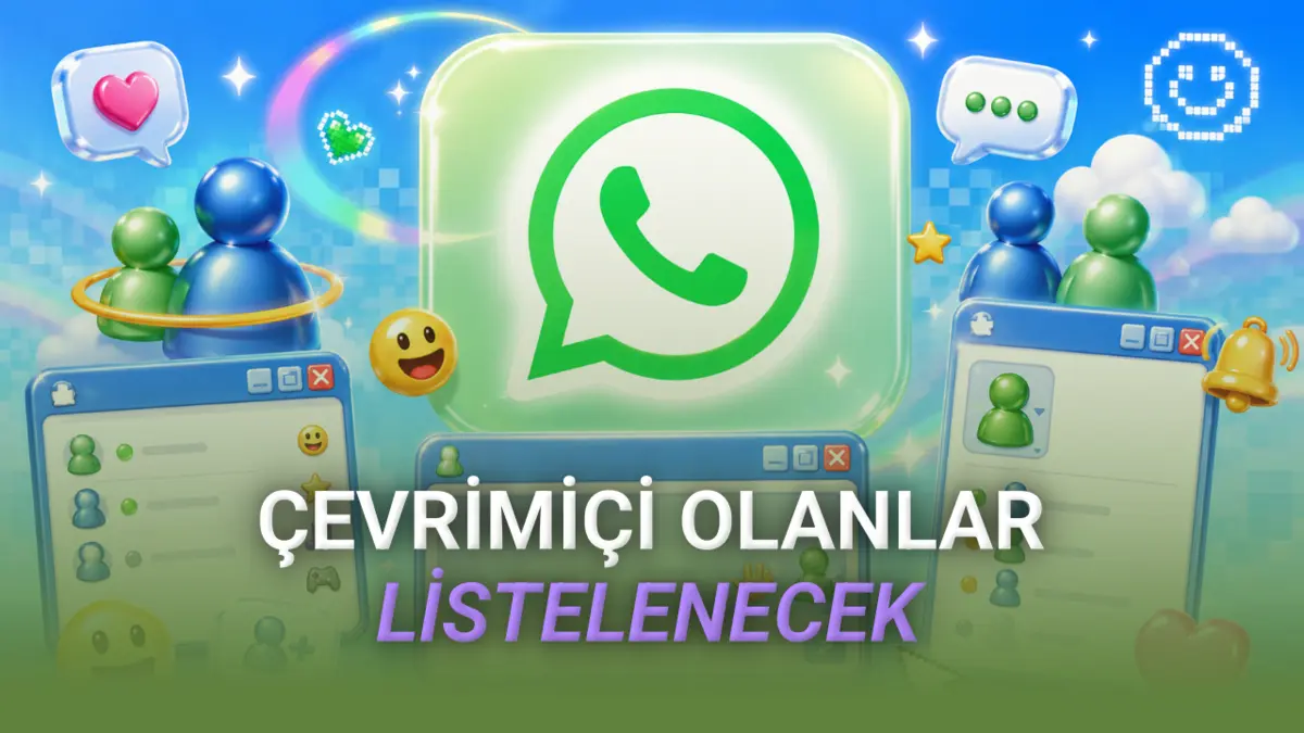 WhatsApp İyice MSNe Dönüşecek: Çevrim içi Kişiler Liste Olarak Gösterilecek