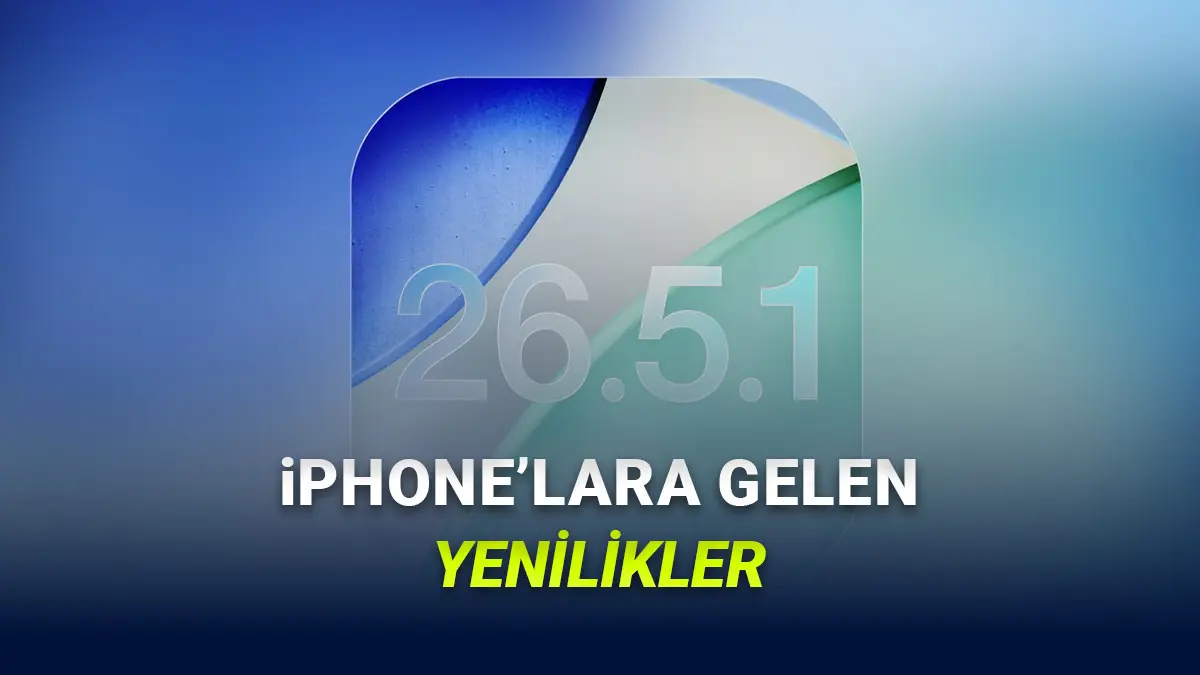iOS 26.5.1 Güncellemesi Yayımlandı: İşte iPhonelara Gelen Yenilikler