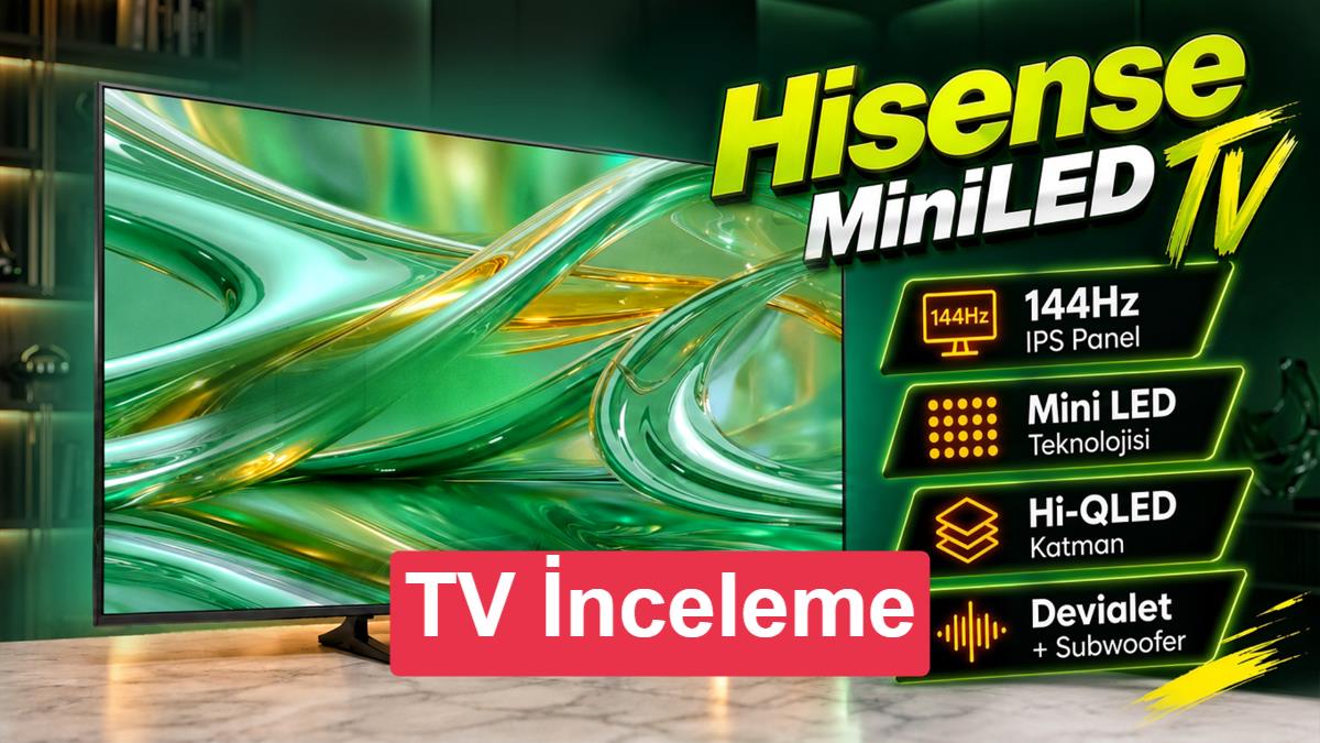 144Hz Mini Led Hi-QLED Devialet+Subwoofer Televizyon | Hisense E8S İnceleme