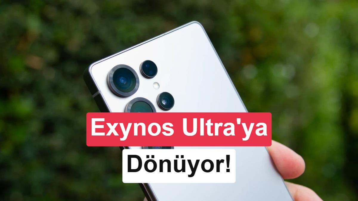 Galaxy S27 Ultra için sürpriz karar: Exynos 2700 geri dönüyor