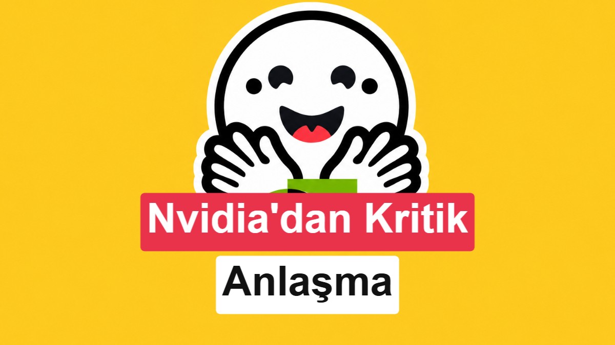 Nvidia, yapay zeka dünyasının dev platformu Hugging Face’i satın alıyor