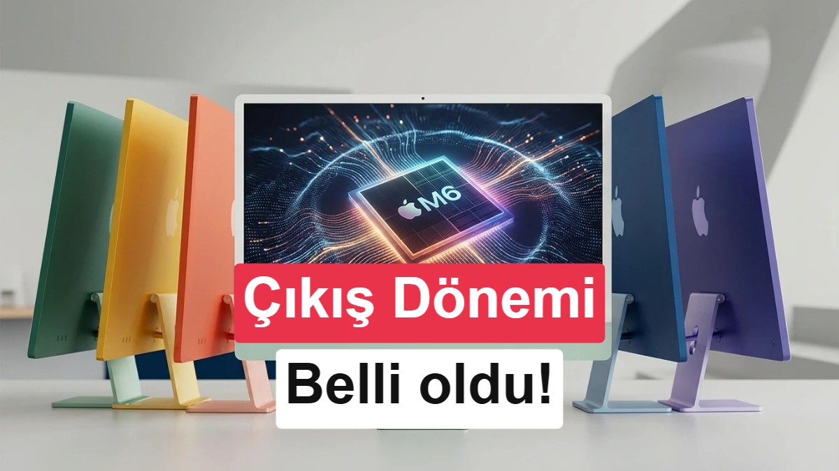 M6 işlemcili yeni iMac için tarih verildi: Ne zaman geliyor?