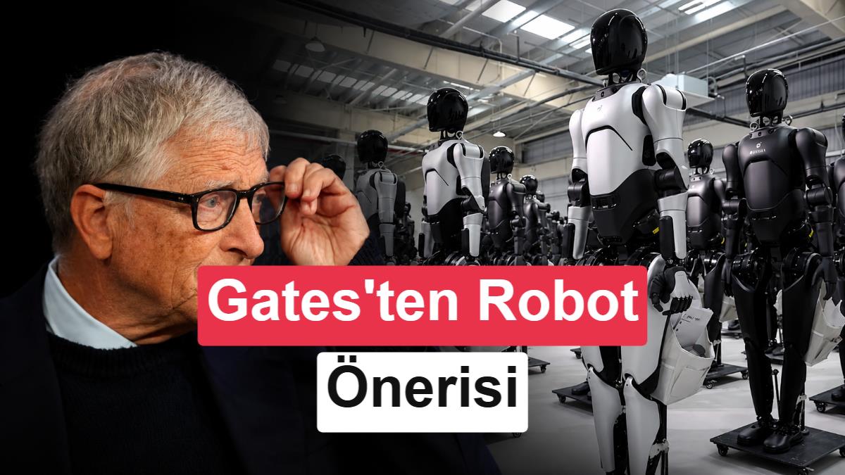 Bill Gates’e göre robotlar “SGK” primi ödemeli