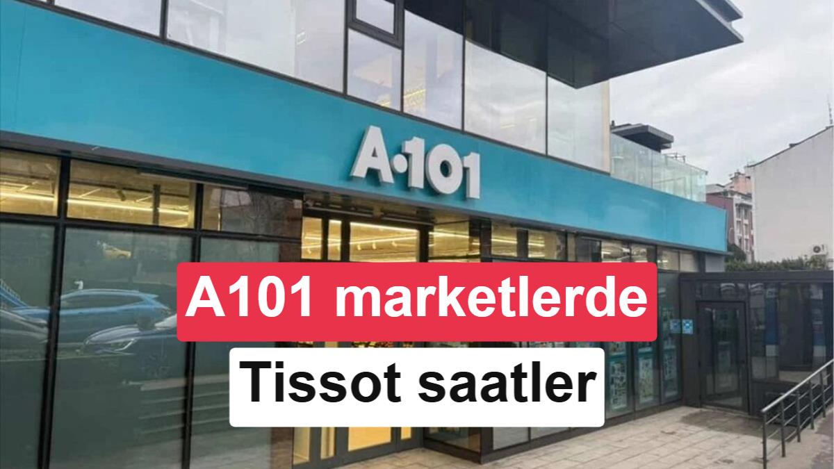 A101 marketler Orient ve Tissot kol saatleri satıyor