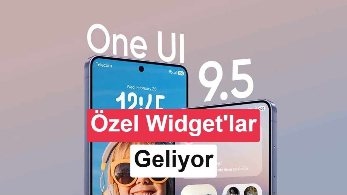 One UI 9.5 ile Samsung telefonlara kişisel widget oluşturma özelliği geliyor