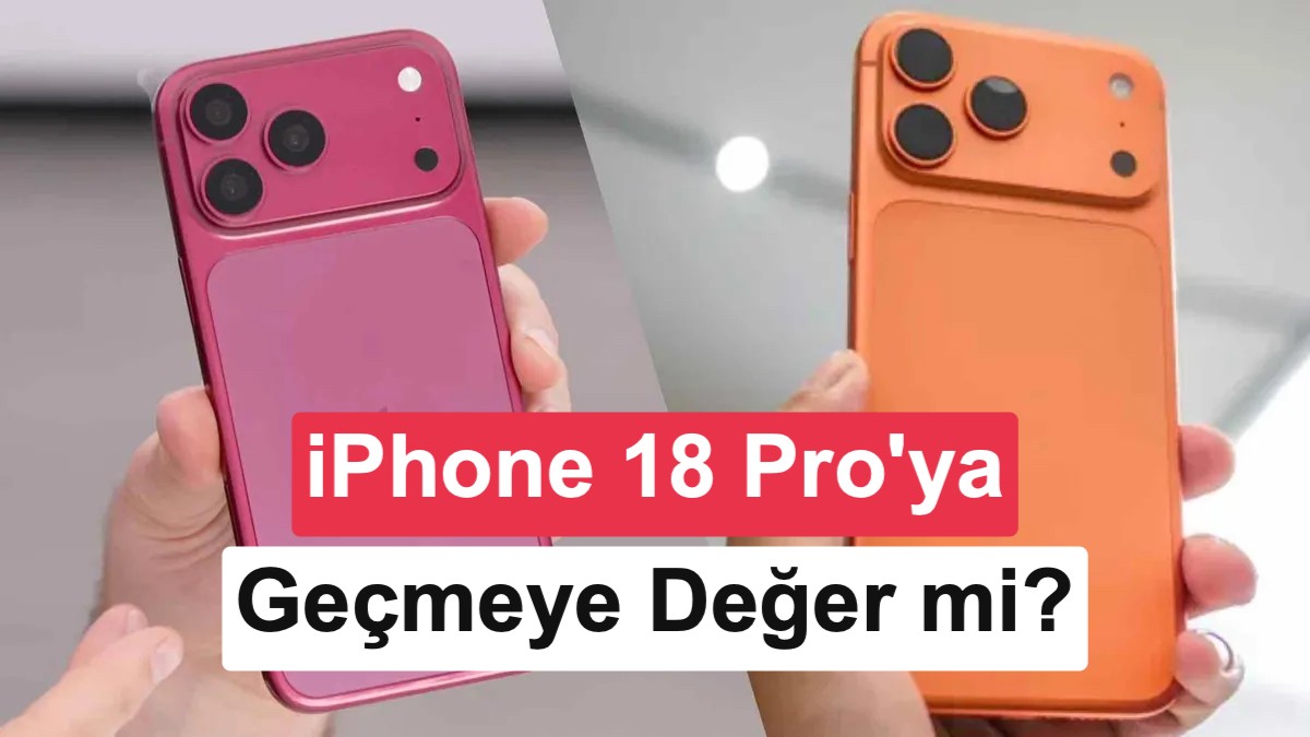 iPhone 18 Pro Max vs iPhone 17 Pro Max: Beklenen tüm farklar