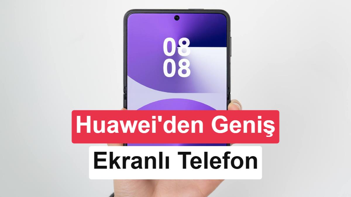 Huawei'nin geniş ekranlı yeni telefonu yakında geliyor
