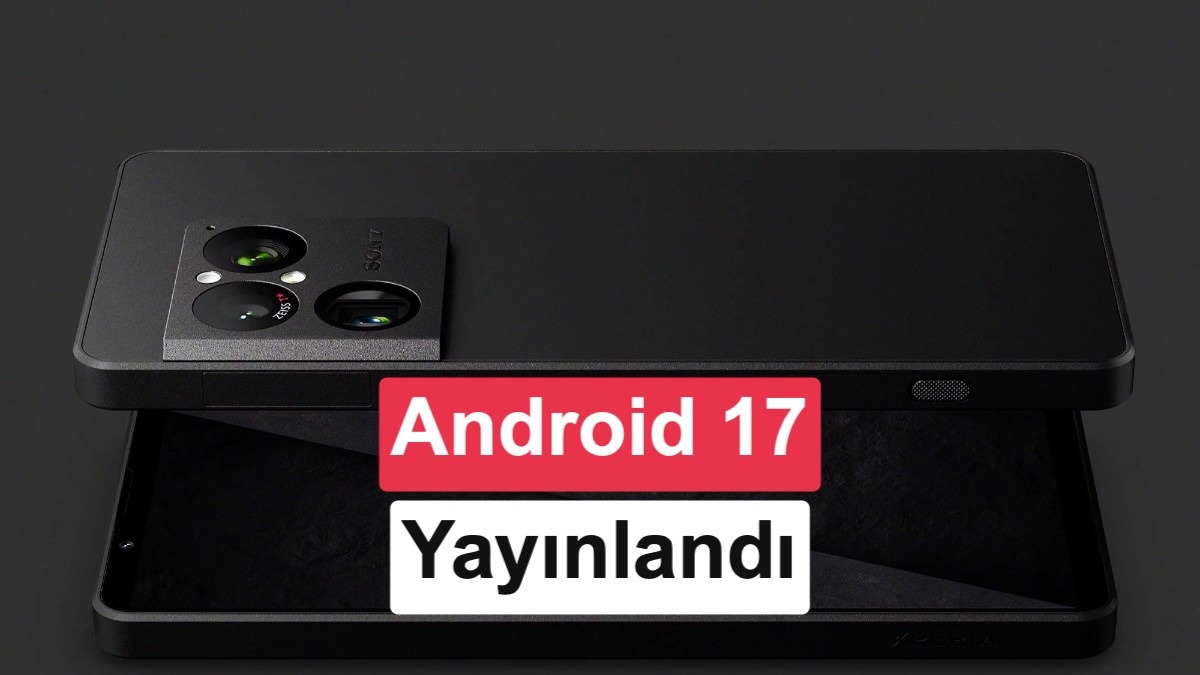 Sony, Android 17 güncellemesini alacak cihazları açıkladı: İşte o modeller ve yenilikler