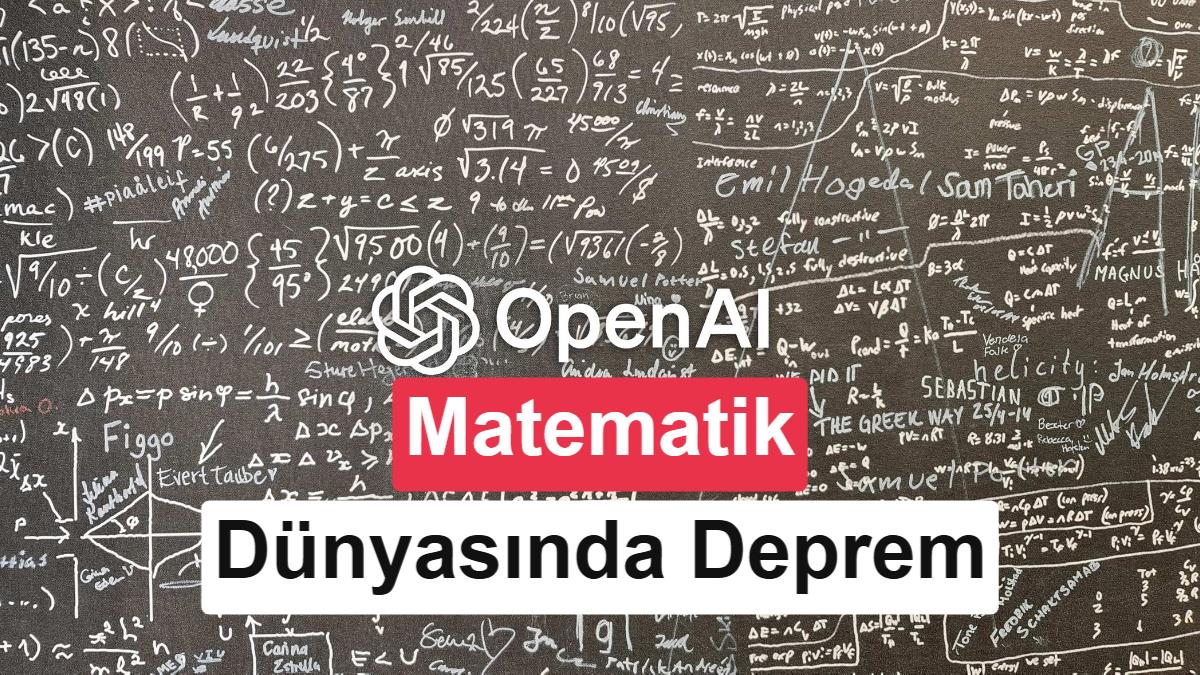 OpenAI'ın yapay zekâsı matematik dünyasını sarstı: Devrim de olabilir yıkım da